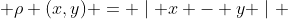  \rho (x,y) = \mid x - y \mid 