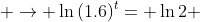  \rightarrow \ln{(1.6)^t}= \ln{2} 