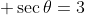  \sec\theta=3
