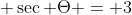 \sec \Theta = 3