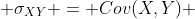  \sigma_{XY} = Cov(X,Y) 