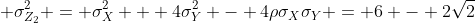  \sigma_{Z_{2}}^{2} = \sigma_{X}^{2} + 4\sigma_{Y}^{2} - 4\rho\sigma_{X}\sigma_{Y} = 6 - 2\sqrt{2}