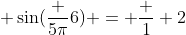  \sin(\frac {5\pi}{6}) = \frac 1 2