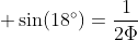  \sin(18^{\circ})=\frac{1}{2\Phi}
