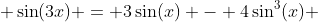  \sin(3x) = 3\sin(x) - 4\sin^3(x) 