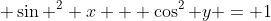  \sin ^2 x + \cos^2 y = 1