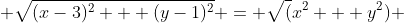 \sqrt{(x-3)^2 + (y-1)^2} = \sqrt(x^2 + y^2) 
