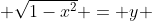  \sqrt{1-x^2} = y 