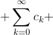  \sum\limits^{\infty}_{k=0}c_{k} 