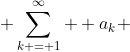  \sum\limits_{k = 1}^\infty  {a_k }
