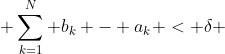  \sum\limits_{k=1}^{N} {b_k - a_k} < \delta 