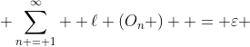  \sum\limits_{n = 1}^\infty  {\ell (O_n )}  = \varepsilon 