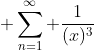  \sum^{\infty}_{n=1} \frac{1}{(x)^3}
