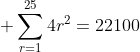  \sum^{25}_{r=1}4r^2=22100