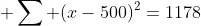  \sum (x-500)^2=1178