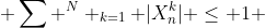  \sum ^{N} _{k=1} |X_{n}^{k}| \leq 1 