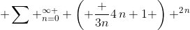  \sum _{n=0}^{\infty } \left( {\frac {3n}{4\,n+1}} \right) ^{2\,n}