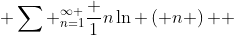  \sum _{n=1}^{\infty }{\frac {1}{n\ln \left( n \right) }} 