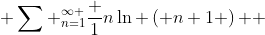  \sum _{n=1}^{\infty }{\frac {1}{n\ln \left( n+1 \right) }} 