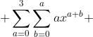  \sum_{a=0}^3\sum_{b=0}^aax^{a+b} 