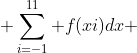 \sum_{i=-1}^{11} f(xi)dx 