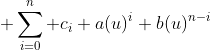  \sum_{i=0}^n c_i a(u)^i b(u)^{n-i}