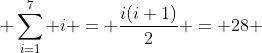 \sum_{i=1}^7 i = \frac{i(i+1)}{2} = 28 
