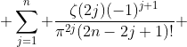  \sum_{j=1}^{n} \frac{\zeta(2j)(-1)^{j+1}}{{\pi}^{2j}{(2n-2j+1)!}} ~= \frac{n}{{(2n+1)!}}