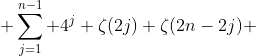  \sum_{j=1}^{n-1} 4^j \zeta(2j) \zeta(2n-2j) ~=  \zeta(2n)( n + 2^{2n-1} ) 