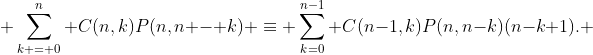  \sum_{k = 0}^n C(n,k)P(n,n - k) \equiv \sum_{k=0}^{n-1} C(n-1,k)P(n,n-k)(n-k+1). 