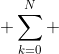  \sum_{k=0}^{N} 