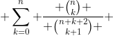  \sum_{k=0}^n \frac{ \binom{n}{k} }{ \binom{n+k+2}{k+1} } 