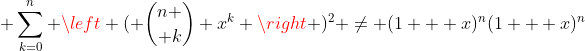  \sum_{k=0}^n \left ( {n \choose k} x^k \right )^2 \neq (1 + x)^n(1 + x)^n