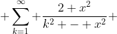  \sum_{k=1}^{\infty} \frac{2 x^2}{k^2 - x^2} 