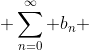  \sum_{n=0}^{\infty} b_n 