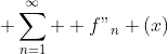  \sum_{n=1}^\infty  f"_n (x)