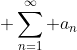  \sum_{n=1}^\infty a_{n}