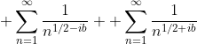  \sum_{n=1}^{\infty}\frac{1}{n^{1/2-ib}} +\sum_{n=1}^{\infty}\frac{1}{n^{1/2+ib}}