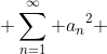  \sum_{n=1}^{\infty} {a_{n}}^2 