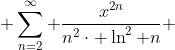  \sum_{n=2}^{\infty} \frac{x^{2n}}{n^{2}\cdot \ln^{2} n} 