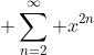  \sum_{n=2}^{\infty} x^{2n}