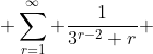  \sum_{r=1}^{\infty} \frac{1}{3^{r-2} r} 