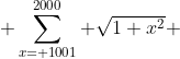  \sum_{x= 1001}^{2000} \sqrt{1+x^2} 