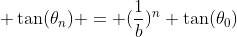  \tan(\theta_n) = (\frac{1}{b})^n \tan(\theta_0)