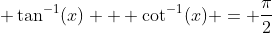  \tan^{-1}(x) + \cot^{-1}(x) = \frac{\pi}{2}