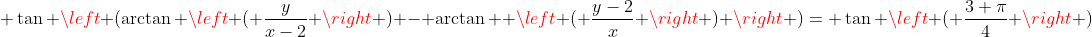  \tan \left (\arctan \left ( \frac{y}{x-2} \right ) - \arctan  \left ( \frac{y-2}{x} \right ) \right )= \tan \left ( \frac{3 \pi}{4} \right )