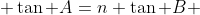  \tan A=n \tan B 