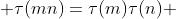  \tau(mn)=\tau(m)\tau(n) 