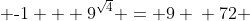 \begin{array}{ccc}62 &=& \text{-}1 + (\sqrt{9}\times 4!) - 9 \\ 68 &=& 19 + 49 \\ 70 &=& 1 + (\sqrt{9}\times 4!) - 3 \\ 71 &=& \text{-}1 + 9^{\sqrt{4}} = 9 \\ 72 &=& \text{-}1 + 9 + 4^{\sqrt{9}} \\ 73 &=& 1 + 9^{\sqrt{4}} -9 \\ 74 &=& 1 + 9 + 4^{\sqrt{9}} \\ 76 &=& 1 + (\sqrt{9}\times 4!) + \sqrt{9} \\ 80 &=& \text{-}1 + (\sqrt{9}\times 4!) + 9 \\ 82 &=& 1 + (\sqrt{9}\times 4!) + 9 \\ 83 &=& \text{-}1 + 9^{\sqrt{4}} + \sqrt{9} \\ 84 &=& \text{-}1 + 94 - 9 \\ 85 &=& 1 + 9^{\sqrt{4}} + \sqrt{9} \\ 86 &=& 1 + 94 - 9 \\ 89 &=& \text{-}1 + 9^{\sqrt{4}} + 9 \\ 90 &=& \text{-}1 + 94 - \sqrt{9} \\ 91 &=& 1 + 9^{\sqrt{4}} + 9 \\ 96 &=& \text{-}1 + 94 + \sqrt{9} \\ 97 &=& 1\times 94 + \sqrt{9} \\ 98 &=& 1 + 94 + \sqrt{9} \end{array}