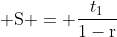  \text{S} = \frac{t_{1}}{1-\text{r}}
